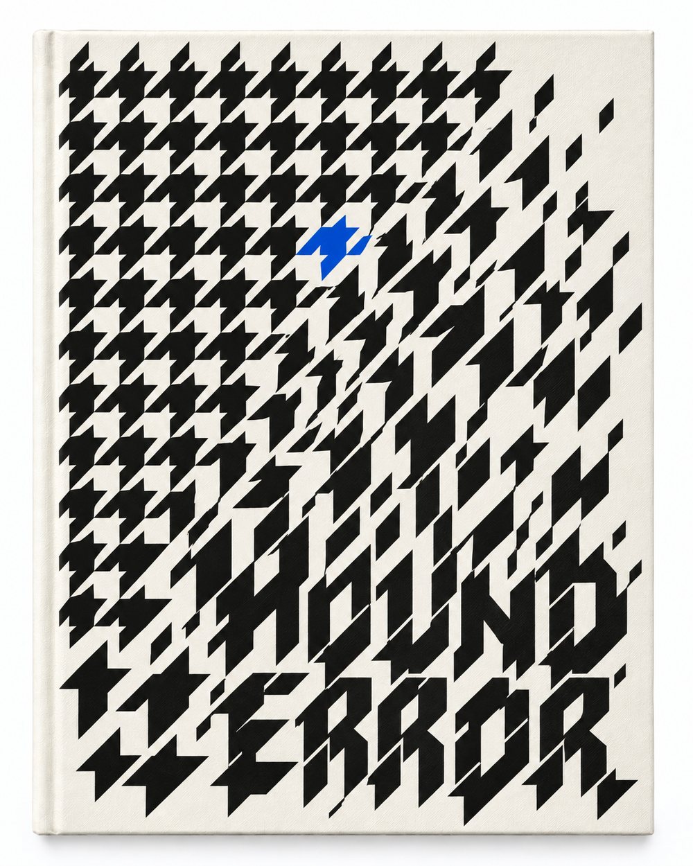 Hound Error: a houndstooth check printed edge to edge, ordered at the top left and breaking apart down the diagonal until the broken teeth reassemble into the words HOUND ERROR. One tooth near the centre is printed cobalt blue.